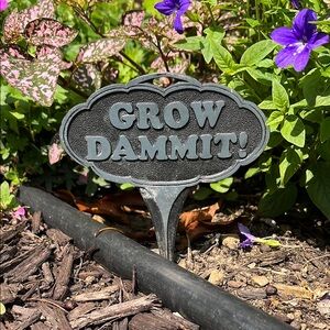 Metal Garden Sign Grow Dammit!